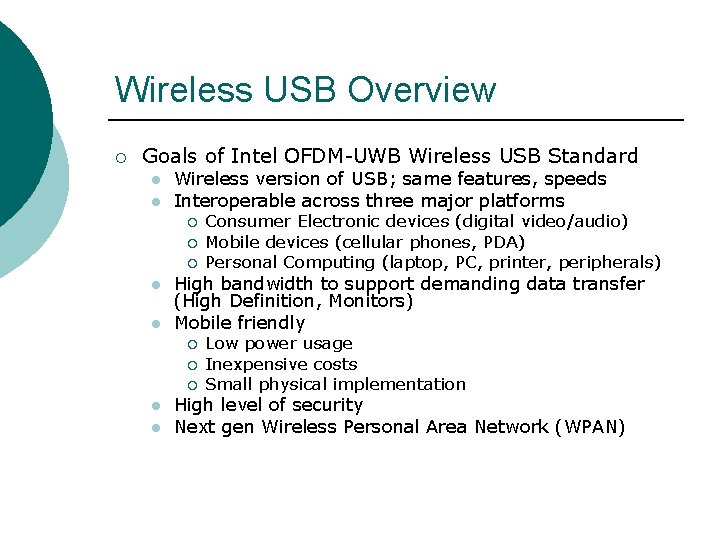 Wireless USB Overview ¡ Goals of Intel OFDM-UWB Wireless USB Standard l l Wireless