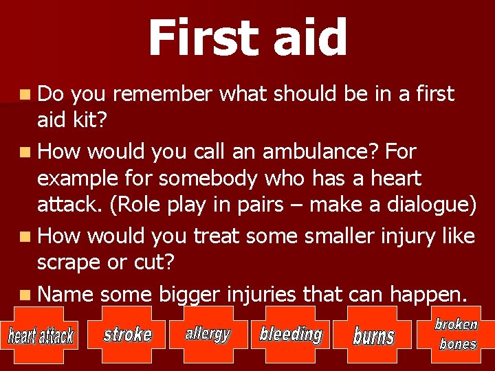 First aid n Do you remember what should be in a first aid kit?