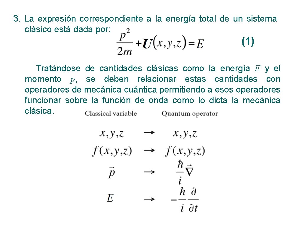 3. La expresión correspondiente a la energía total de un sistema clásico está dada