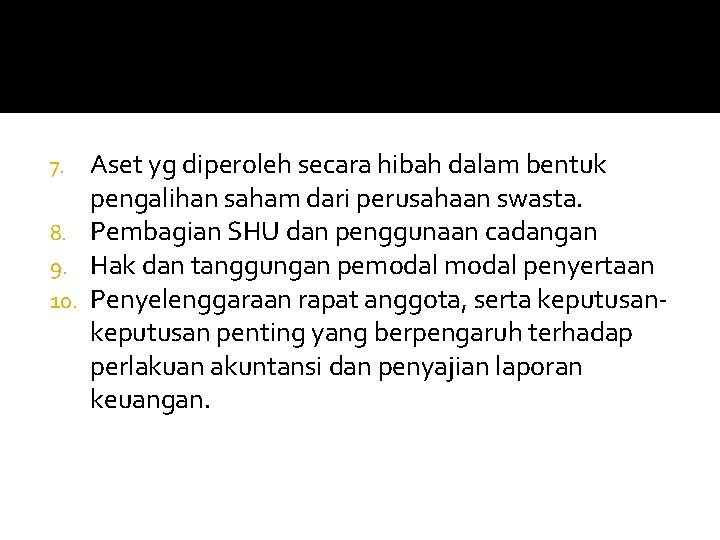 Aset yg diperoleh secara hibah dalam bentuk pengalihan saham dari perusahaan swasta. 8. Pembagian