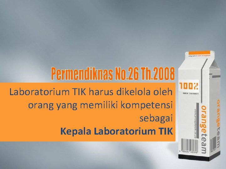 Laboratorium TIK harus dikelola oleh orang yang memiliki kompetensi sebagai Kepala Laboratorium TIK 