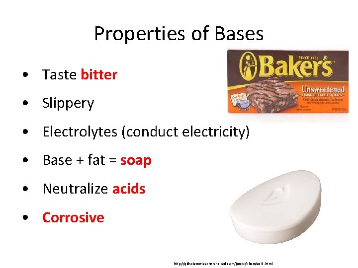 Properties of Bases • Taste bitter • Slippery • Electrolytes (conduct electricity) • Base