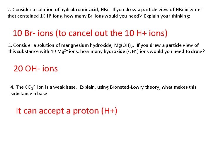 2. Consider a solution of hydrobromic acid, HBr. If you drew a particle view