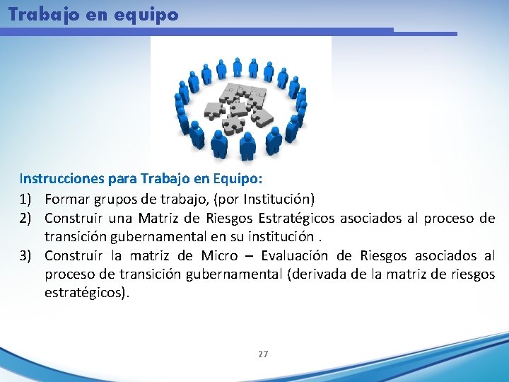 Trabajo en equipo Instrucciones para Trabajo en Equipo: 1) Formar grupos de trabajo, (por