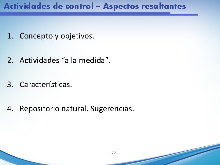 Actividades de control – Aspectos resaltantes 1. Concepto y objetivos. 2. Actividades “a la