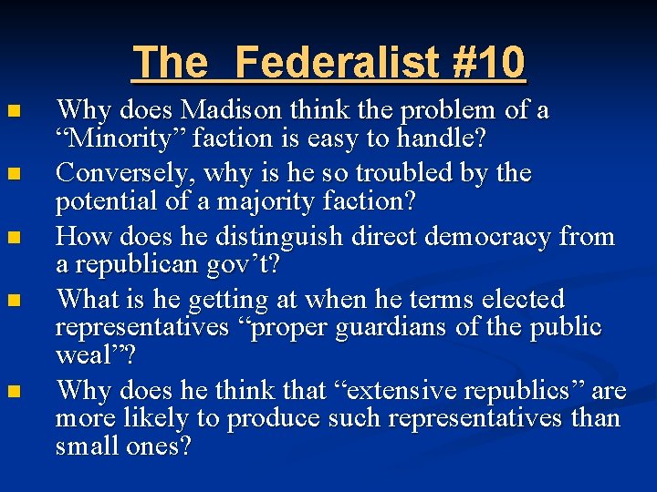 The Federalist #10 n n n Why does Madison think the problem of a