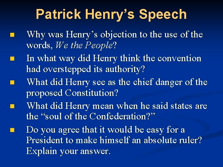 Patrick Henry’s Speech n n n Why was Henry’s objection to the use of