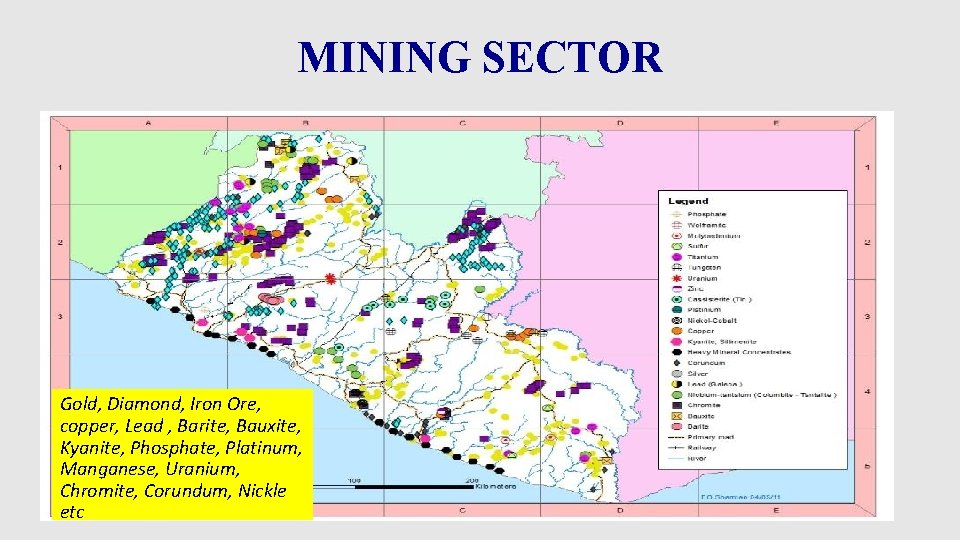 MINING SECTOR Gold, Diamond, Iron Ore, copper, Lead , Barite, Bauxite, Kyanite, Phosphate, Platinum,