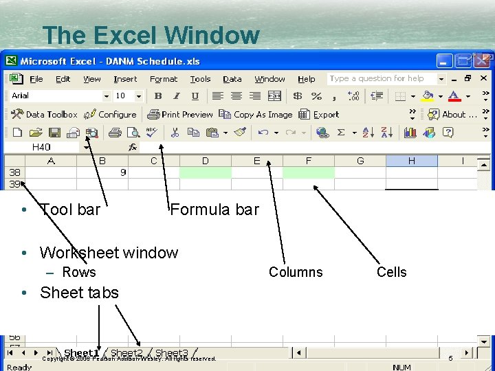 The Excel Window • Tool bar Formula bar • Worksheet window – Rows Columns