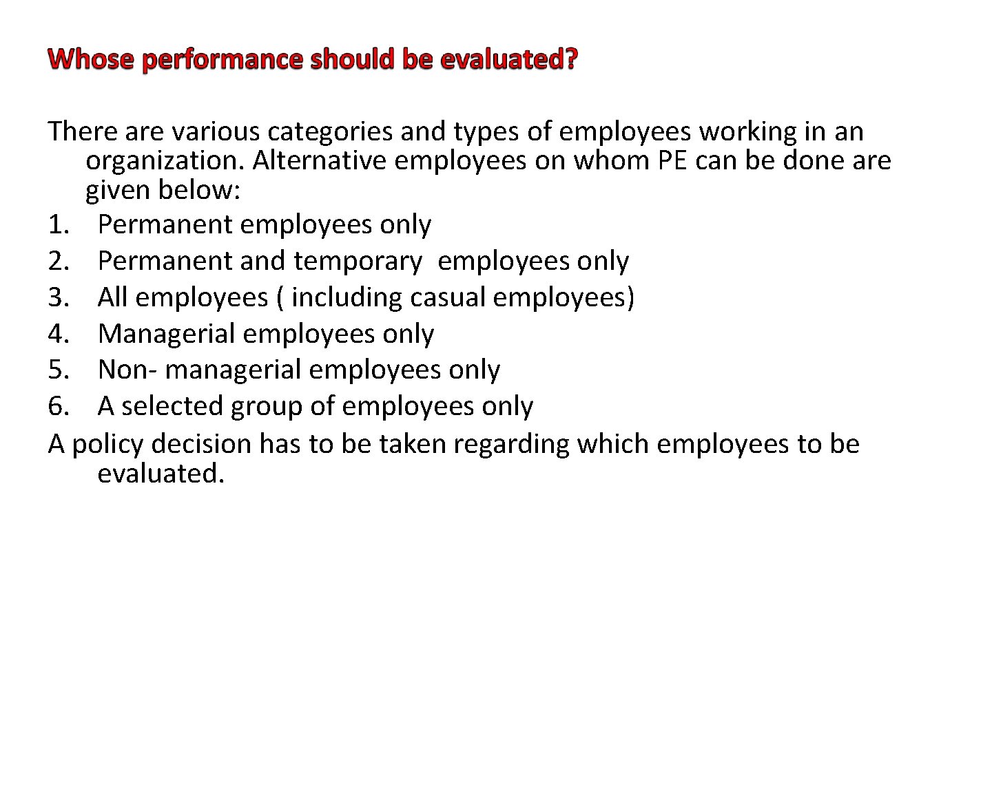 There are various categories and types of employees working in an organization. Alternative employees