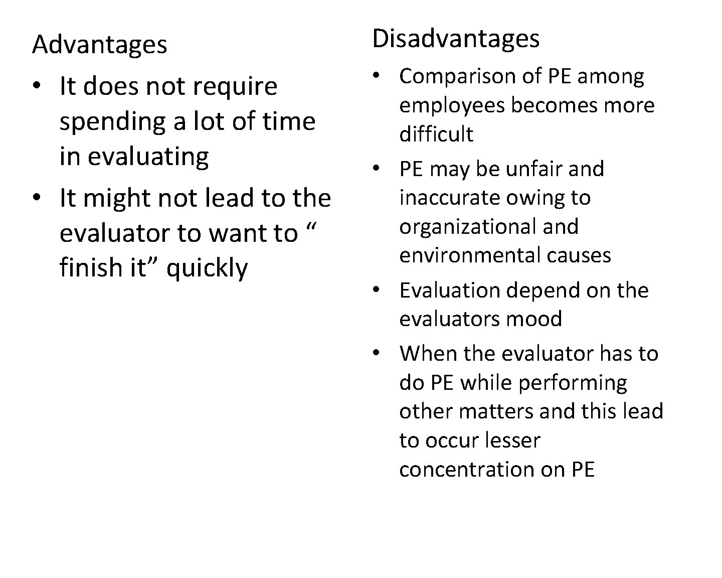 Advantages • It does not require spending a lot of time in evaluating •