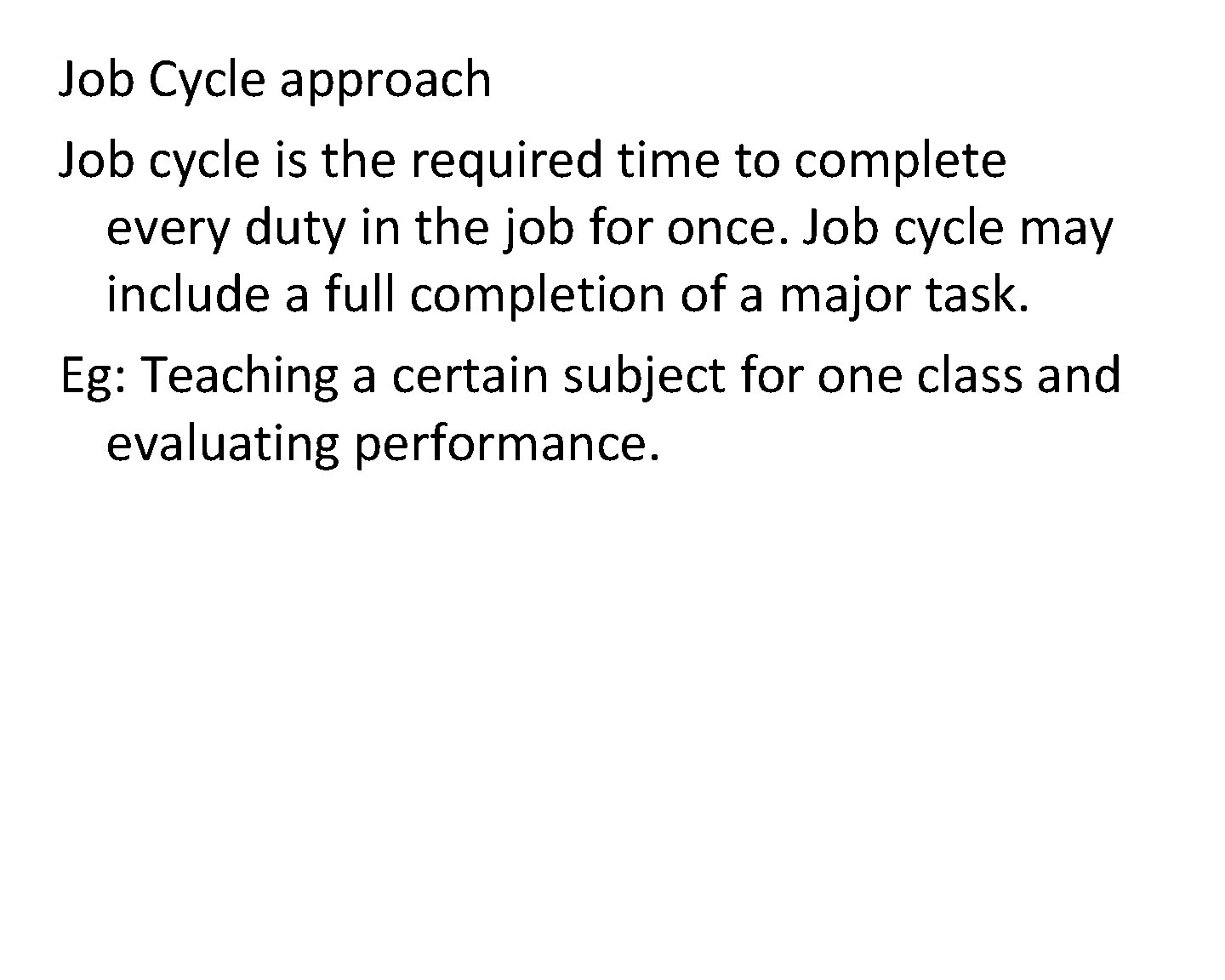 Job Cycle approach Job cycle is the required time to complete every duty in