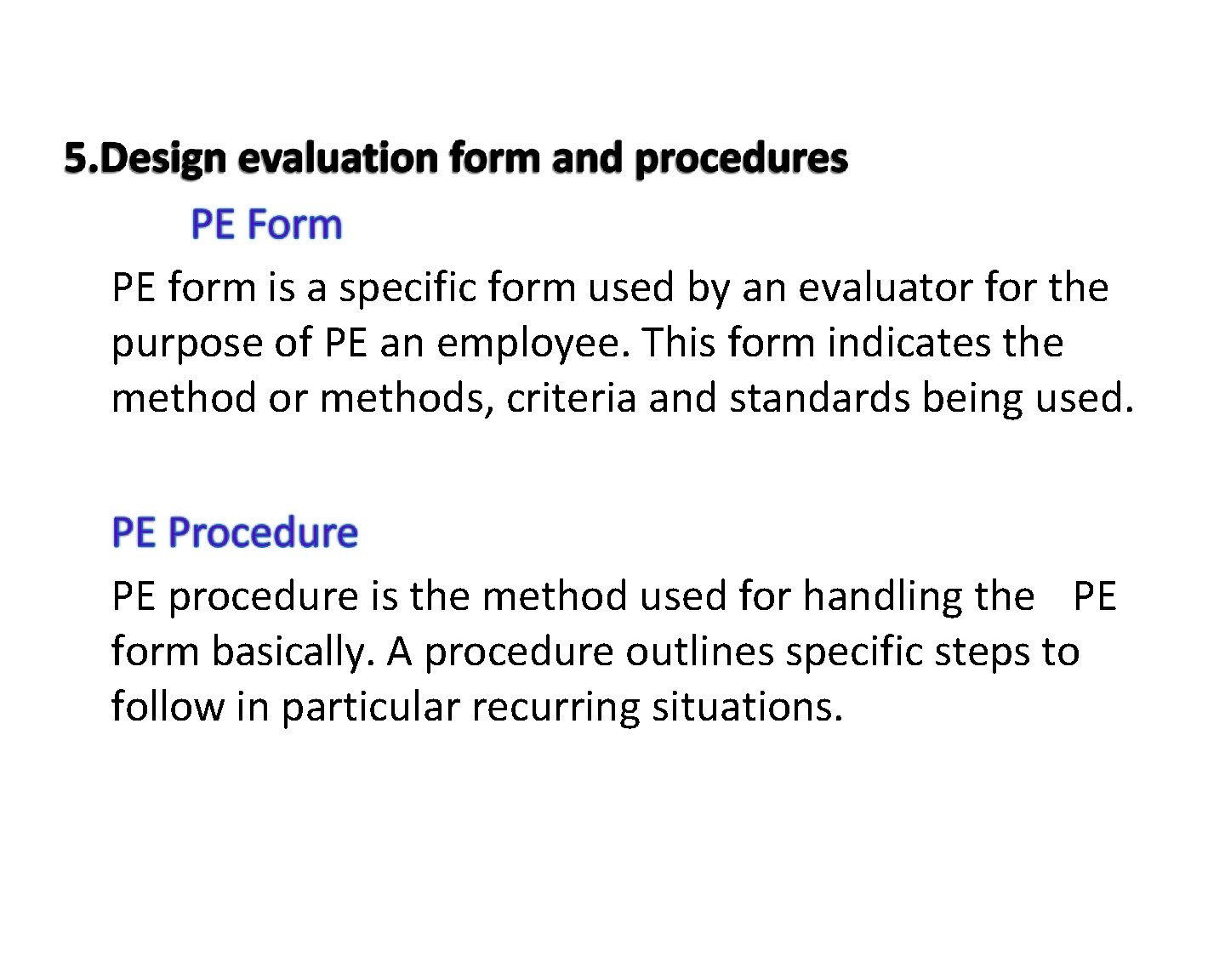 PE form is a specific form used by an evaluator for the purpose of