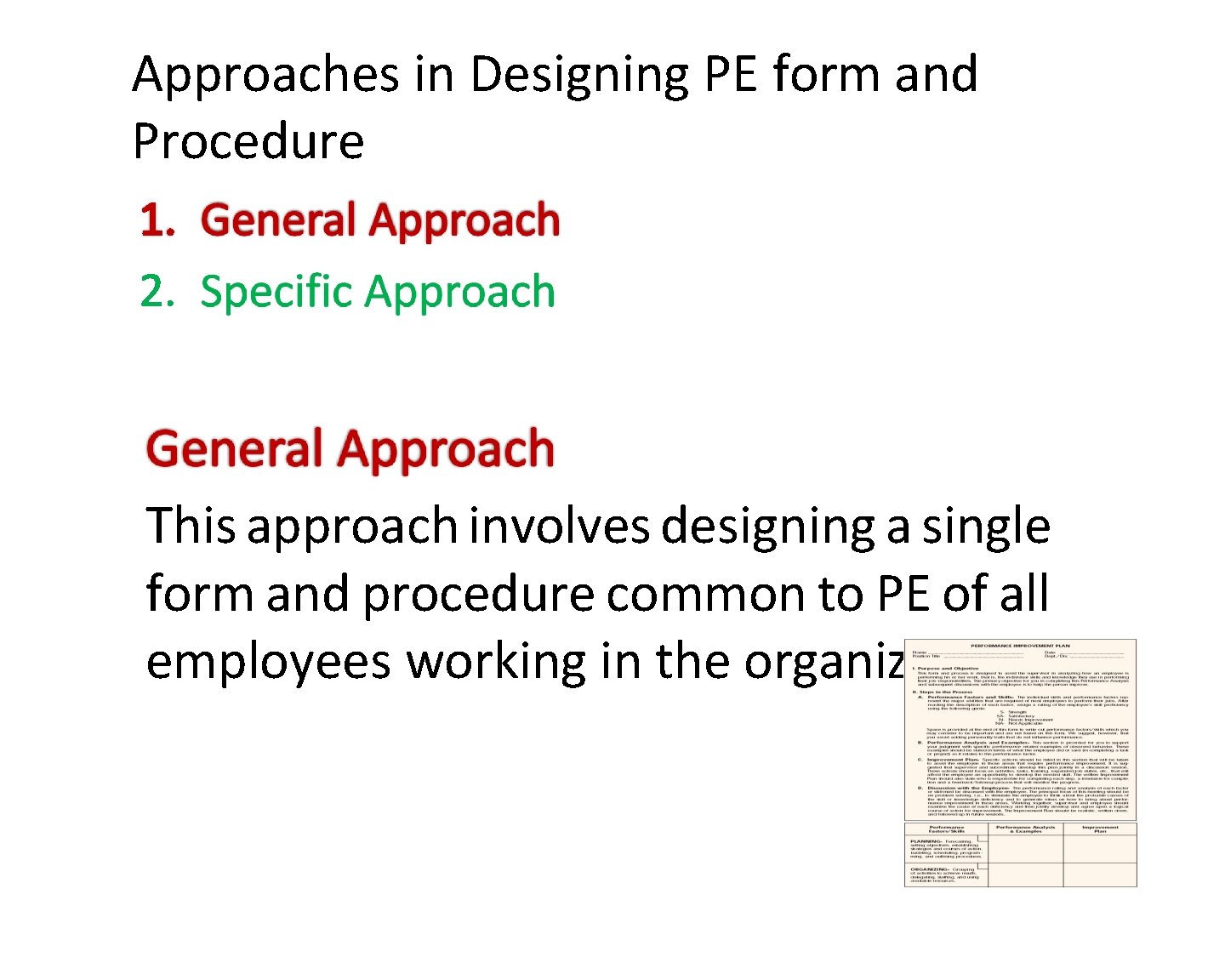 Approaches in Designing PE form and Procedure This approach involves designing a single form