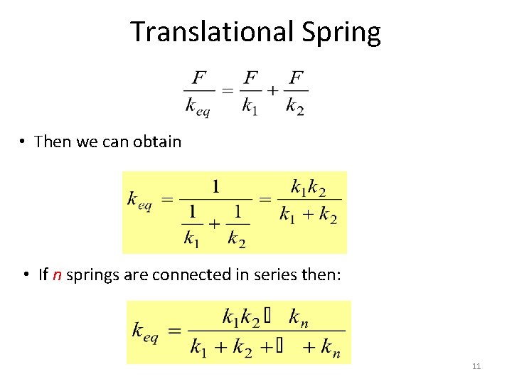 Translational Spring • Then we can obtain • If n springs are connected in Translational Spring • Then we can obtain • If n springs are connected in