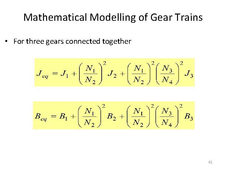 Mathematical Modelling of Gear Trains • For three gears connected together 61 