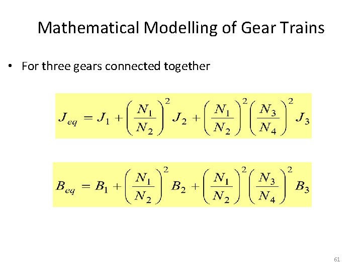 Mathematical Modelling of Gear Trains • For three gears connected together 61 Mathematical Modelling of Gear Trains • For three gears connected together 61