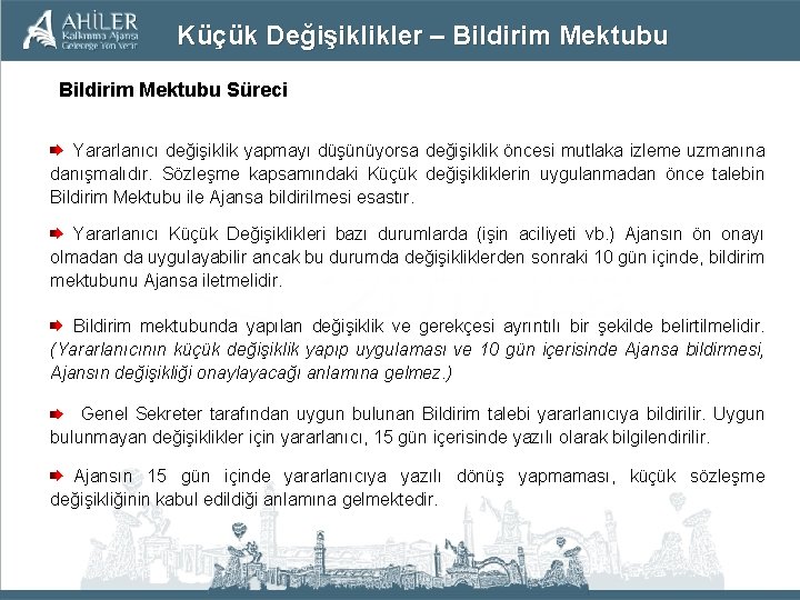 Küçük Değişiklikler – Bildirim Mektubu Süreci Yararlanıcı değişiklik yapmayı düşünüyorsa değişiklik öncesi mutlaka izleme