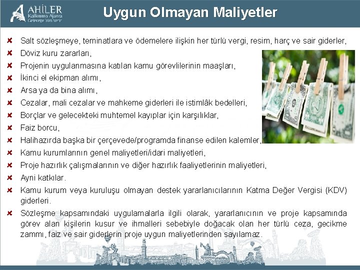 Uygun Olmayan Maliyetler Salt sözleşmeye, teminatlara ve ödemelere ilişkin her türlü vergi, resim, harç