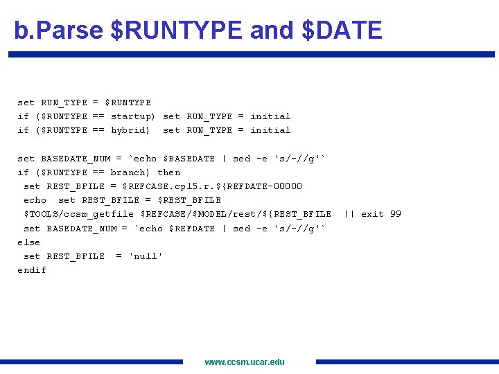 b. Parse $RUNTYPE and $DATE set RUN_TYPE = $RUNTYPE if ($RUNTYPE == startup) set