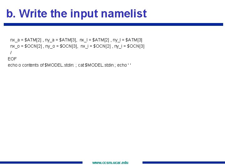 b. Write the input namelist nx_a = $ATM[2] , ny_a = $ATM[3], nx_l =