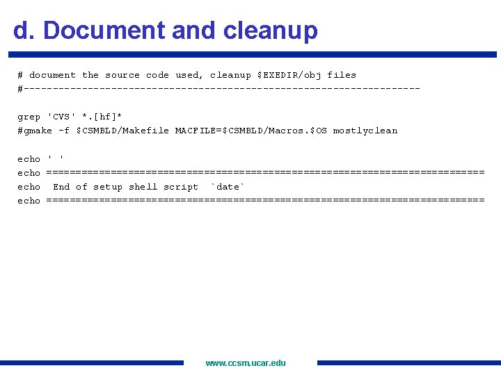 d. Document and cleanup # document the source code used, cleanup $EXEDIR/obj files #----------------------------------grep