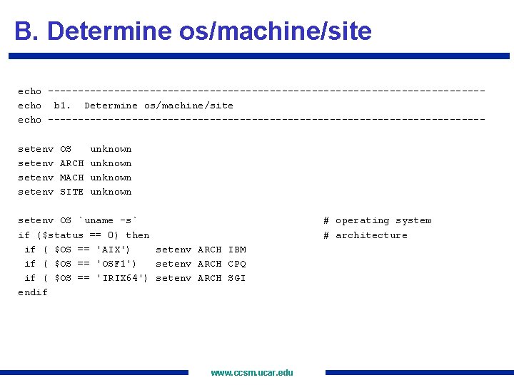 B. Determine os/machine/site echo ------------------------------------echo b 1. Determine os/machine/site echo ------------------------------------setenv OS ARCH MACH