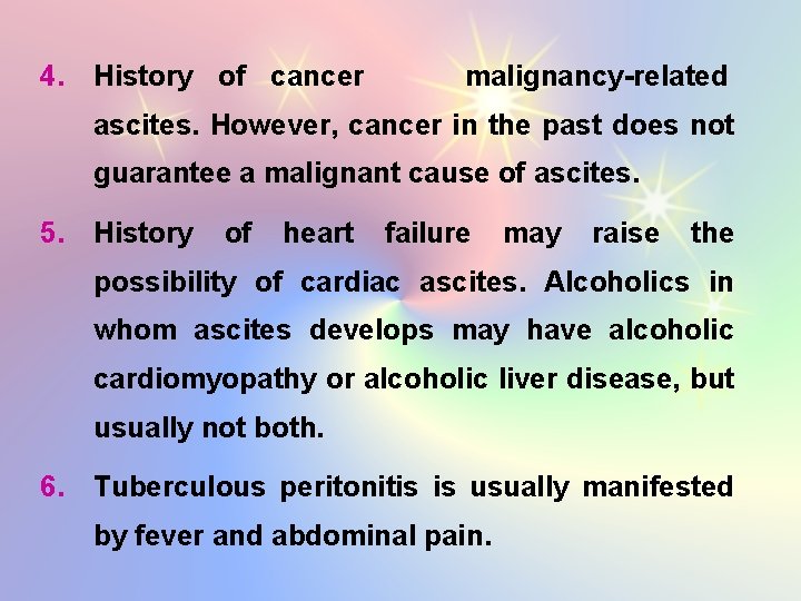 4. History of cancer malignancy-related ascites. However, cancer in the past does not guarantee