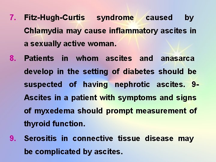 7. Fitz-Hugh-Curtis syndrome caused by Chlamydia may cause inflammatory ascites in a sexually active