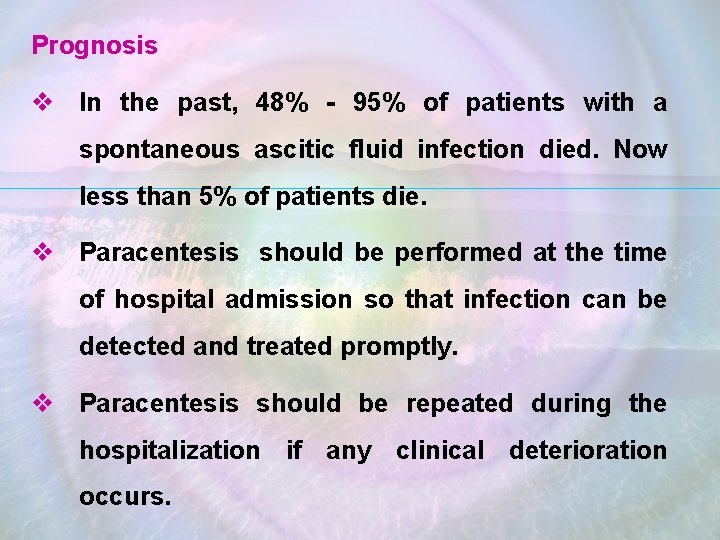 Prognosis v In the past, 48% - 95% of patients with a spontaneous ascitic