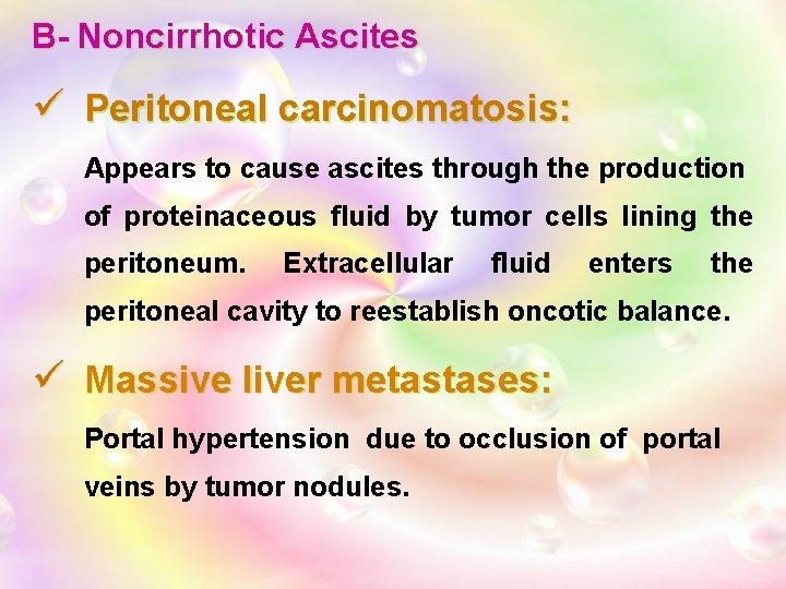 B- Noncirrhotic Ascites ü Peritoneal carcinomatosis: Appears to cause ascites through the production of