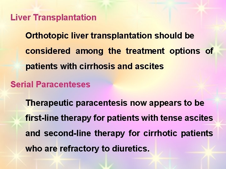 Liver Transplantation Orthotopic liver transplantation should be considered among the treatment options of patients