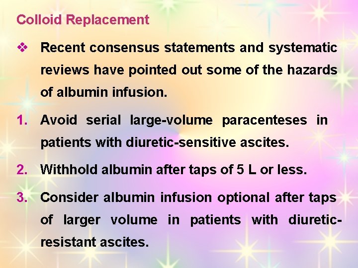Colloid Replacement v Recent consensus statements and systematic reviews have pointed out some of