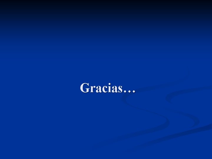 Gracias… 