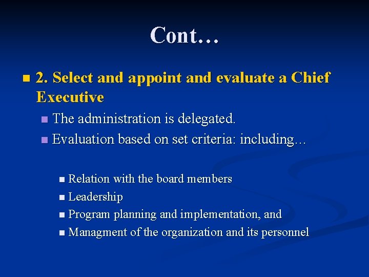 Cont… n 2. Select and appoint and evaluate a Chief Executive The administration is