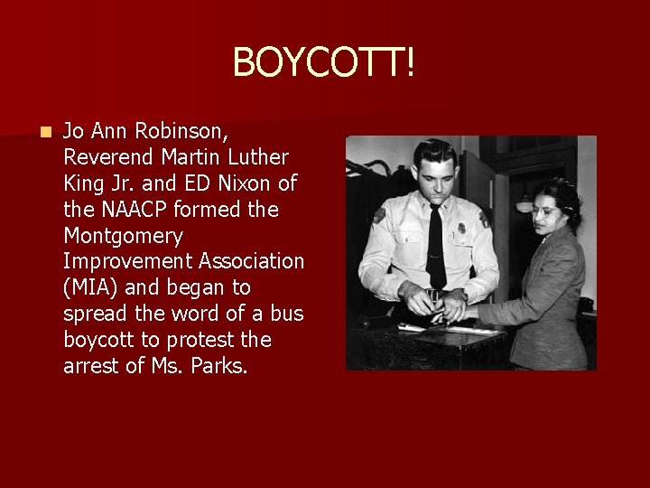 BOYCOTT! n Jo Ann Robinson, Reverend Martin Luther King Jr. and ED Nixon of