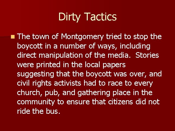 Dirty Tactics n The town of Montgomery tried to stop the boycott in a