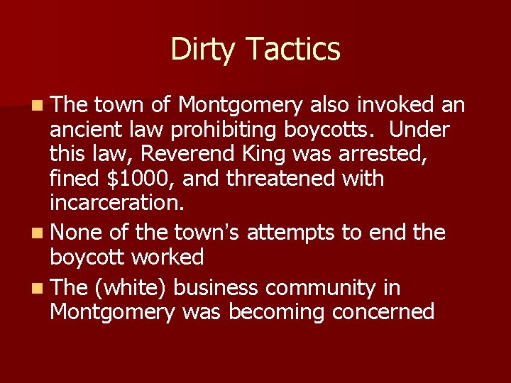 Dirty Tactics n The town of Montgomery also invoked an ancient law prohibiting boycotts.