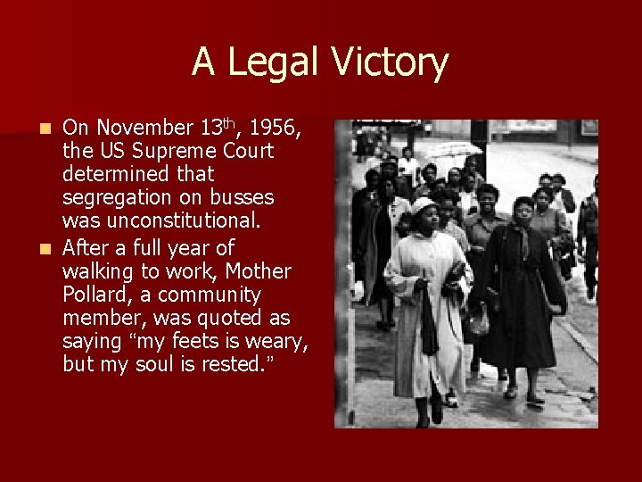 A Legal Victory On November 13 th, 1956, the US Supreme Court determined that