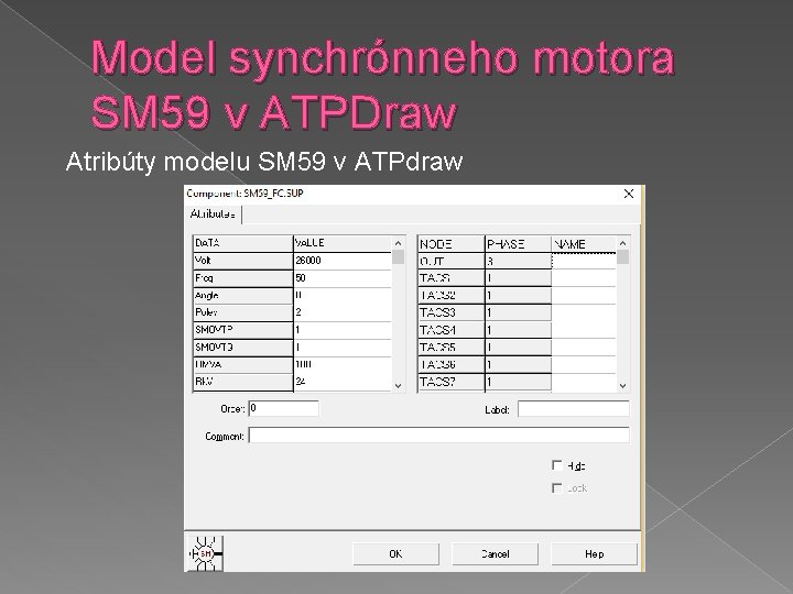 Model synchrónneho motora SM 59 v ATPDraw Atribúty modelu SM 59 v ATPdraw 