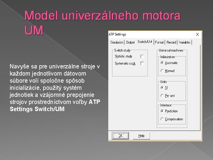 Model univerzálneho motora UM Navyše sa pre univerzálne stroje v každom jednotlivom dátovom súbore