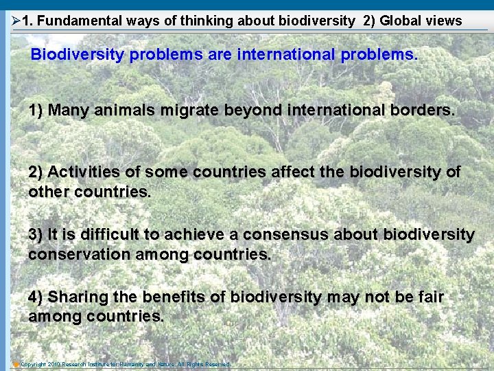 Ø 1. Fundamental ways of thinking about biodiversity 2) Global views Biodiversity problems are