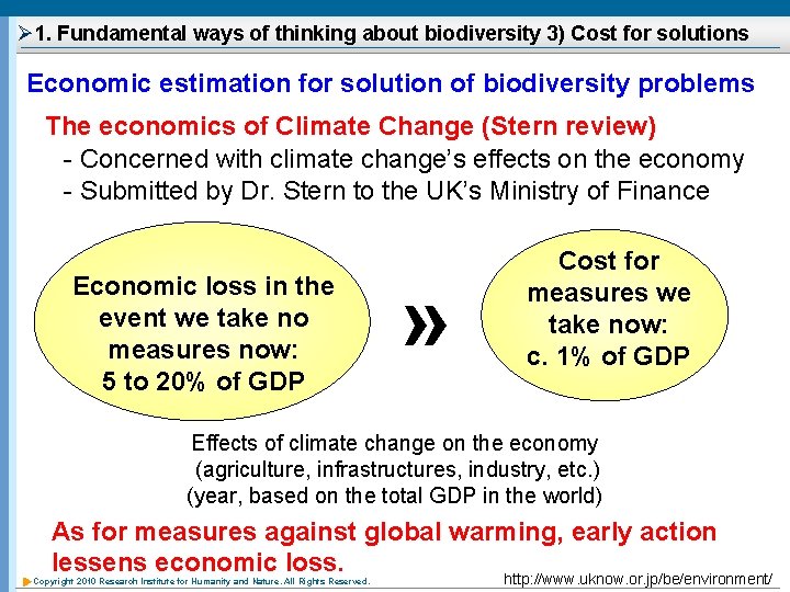 Ø 1. Fundamental ways of thinking about biodiversity 3) Cost for solutions Economic estimation