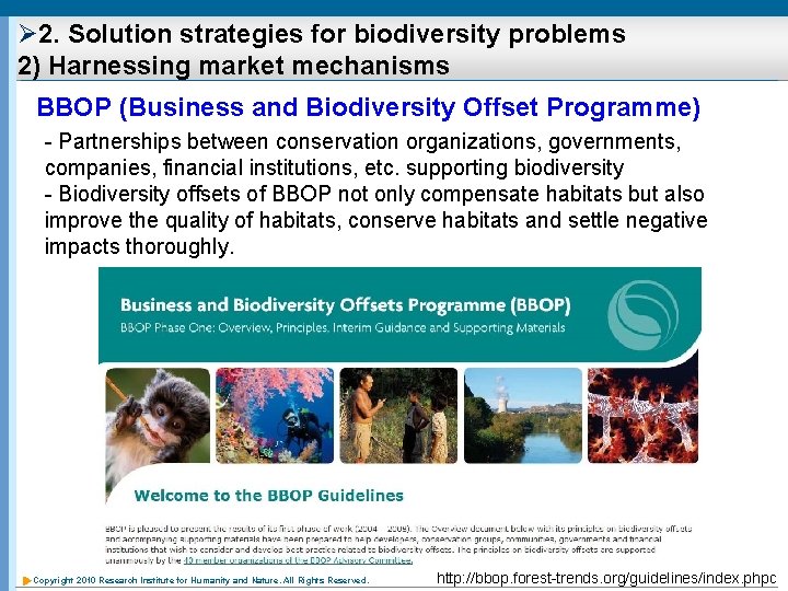 Ø 2. Solution strategies for biodiversity problems 2) Harnessing market mechanisms BBOP (Business and