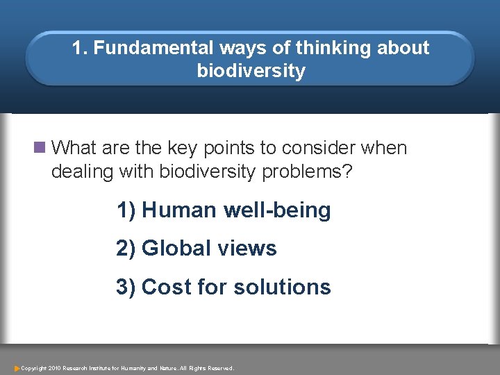 1. Fundamental ways of thinking about biodiversity n What are the key points to