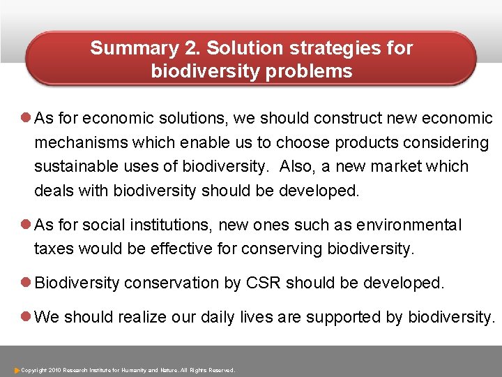 Summary 2. Solution strategies for biodiversity problems l As for economic solutions, we should
