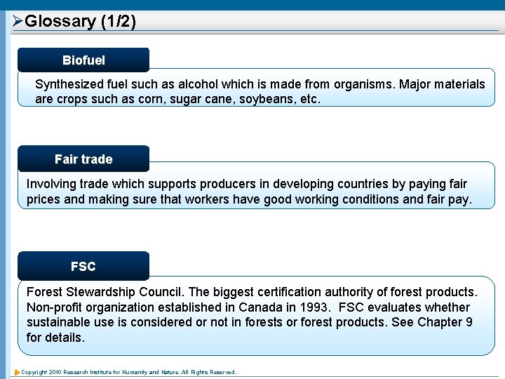 ØGlossary (1/2) Biofuel Synthesized fuel such as alcohol which is made from organisms. Major