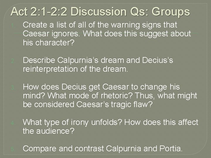 Act 2: 1 -2: 2 Discussion Qs: Groups 1. Create a list of all