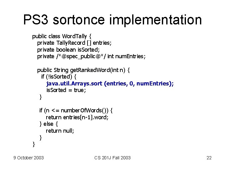 PS 3 sortonce implementation public class Word. Tally { private Tally. Record [] entries;