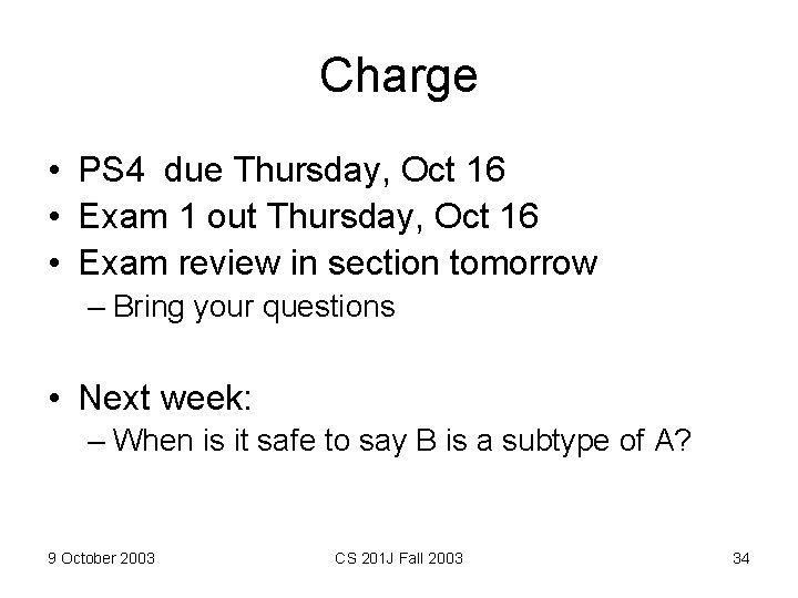 Charge • PS 4 due Thursday, Oct 16 • Exam 1 out Thursday, Oct Charge • PS 4 due Thursday, Oct 16 • Exam 1 out Thursday, Oct